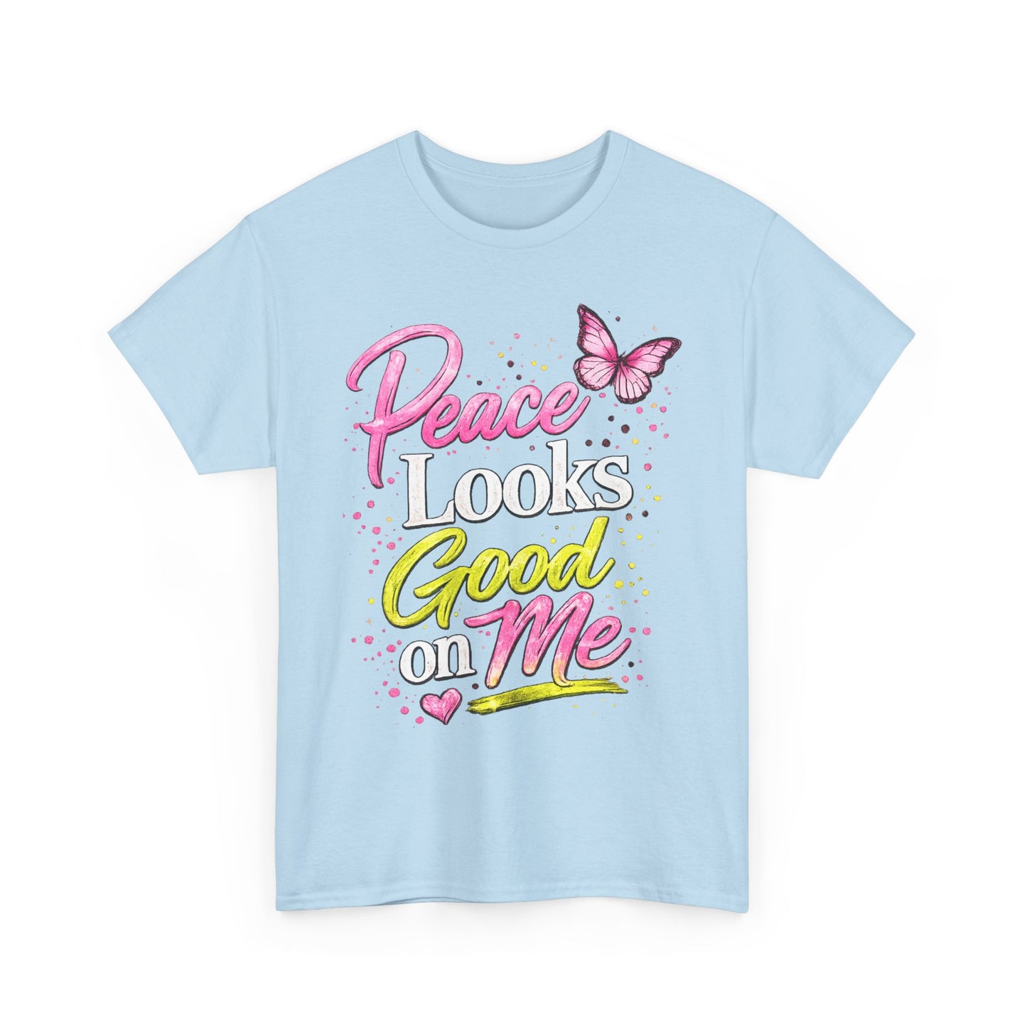Peace Looks Good on Me T-Shirt – Pink Butterfly Positive Message Tee