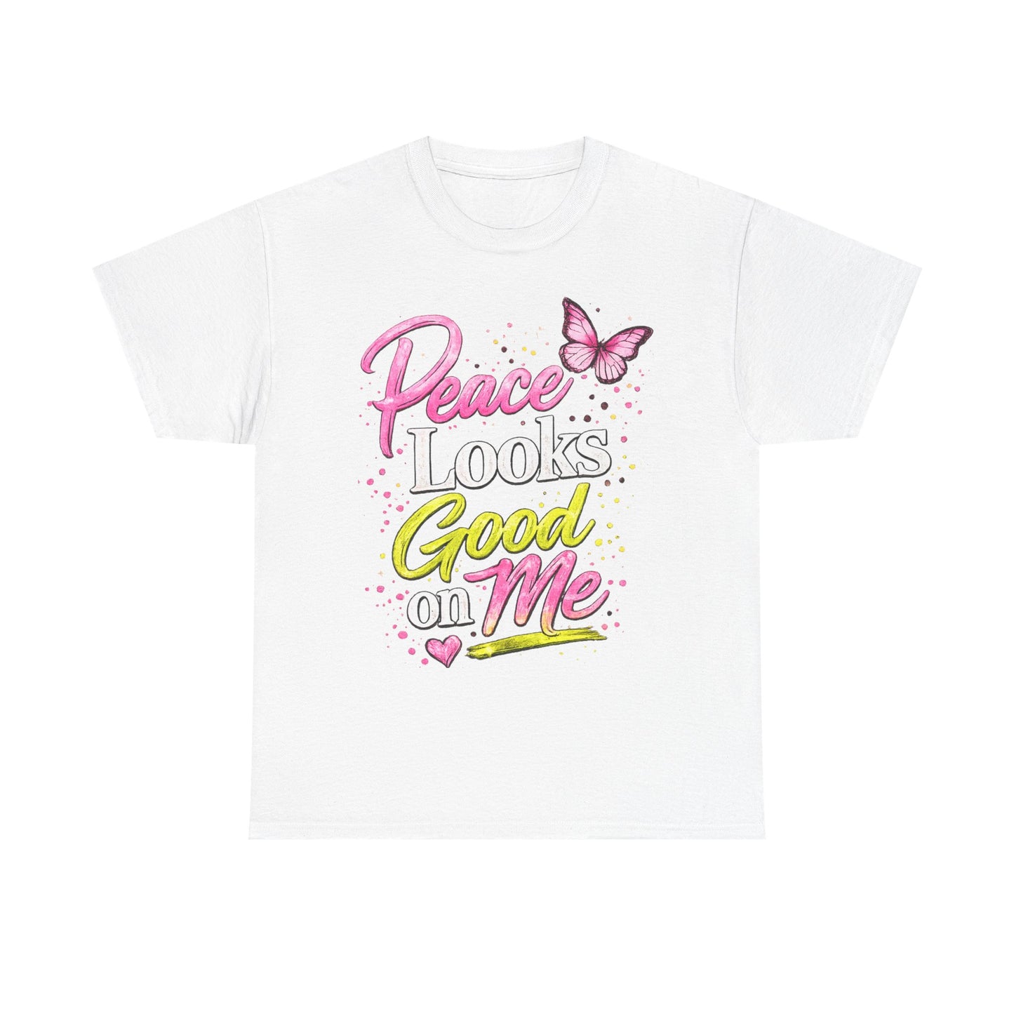 Peace Looks Good on Me T-Shirt – Pink Butterfly Positive Message Tee