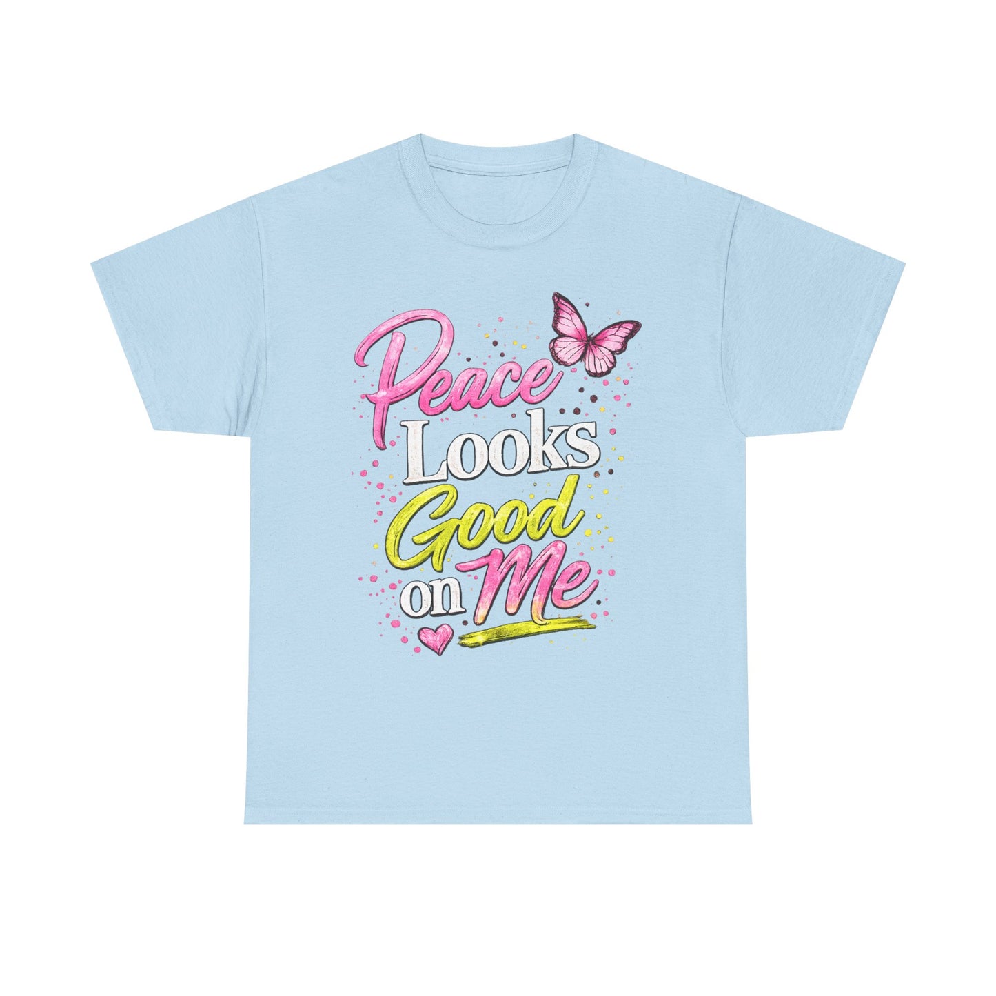 Peace Looks Good on Me T-Shirt – Pink Butterfly Positive Message Tee