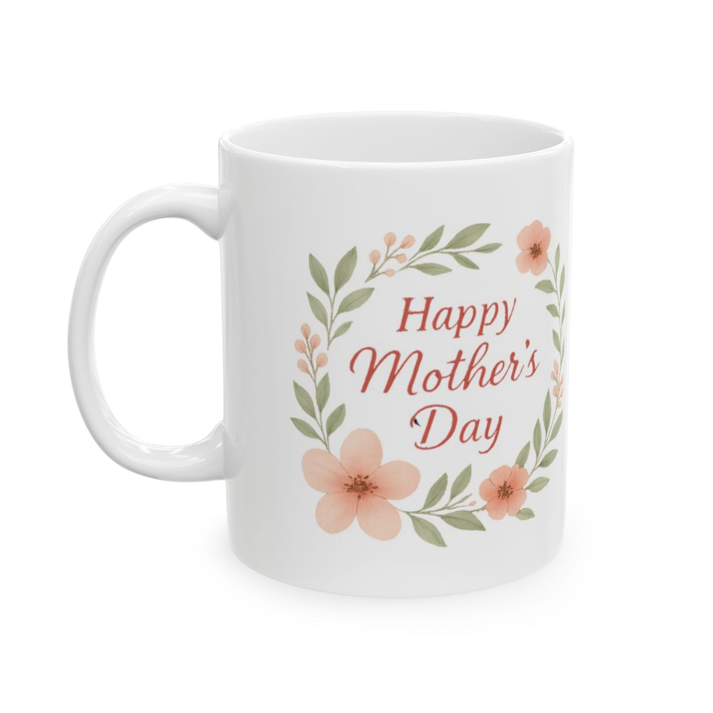 Floral Mother's Day Ceramic Mug - Gift for Mom, 11oz & 15oz